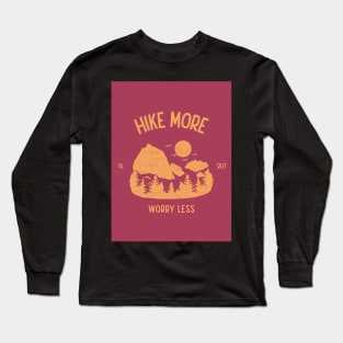 Hike More Worry Less Long Sleeve T-Shirt